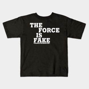 The Force is Fake Kids T-Shirt